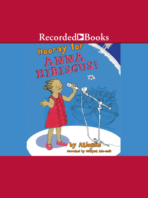 Title details for Hooray for Anna Hibiscus by Atinuke - Available